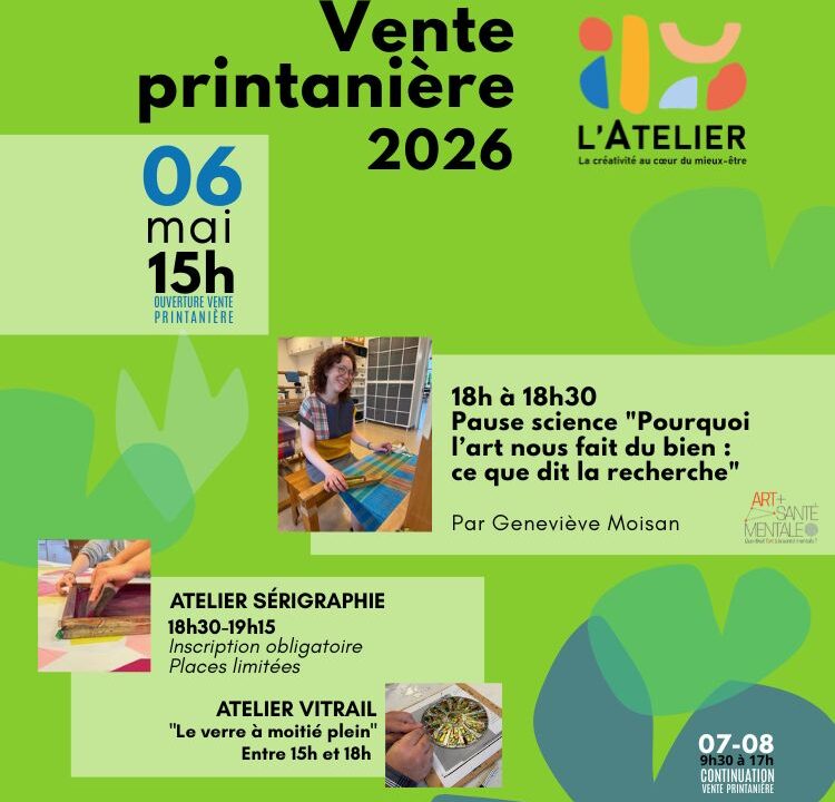 C’est avec une immense joie que nous vous convions à notre vente printanière annuelle, un moment phare de notre année, organisée cette fois dans le cadre de la Semaine de la santé mentale au Québec, sous le thème inspirant « art et santé mentale ». Joignez-vous à nous le 6 mai pour des activités alliant découvertes artistiques, exploration scientifique et célébration de la créativité. Une occasion unique de soutenir notre mission tout en vous offrant des créations originales, des pièces artisanales et des trouvailles inspirantes. Chaque achat contribue directement à nourrir nos activités et à soutenir la santé mentale par l’art. Un geste simple, un impact réel. La vente se poursuivra le 7 et le 8 mai entre 9h30 et 17h